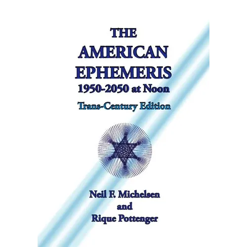 The American Ephemeris 1950-2050 at Noon - Paperback