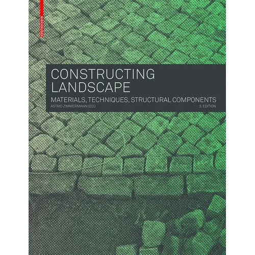 Constructing Landscape: Materials, Techniques, Structural Components - Paperback