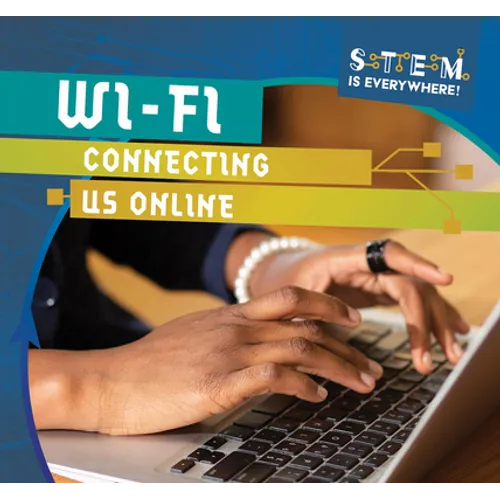 Wi-Fi: Connecting Us Online - Library Binding