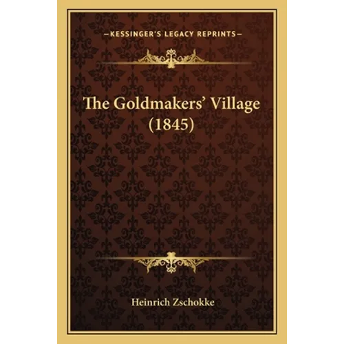 The Goldmakers' Village (1845) - Paperback