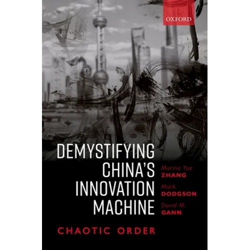 Demystifying China's Innovation Machine: Chaotic Order - Hardcover