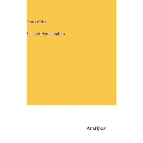A List of Hymenoptera - Hardcover