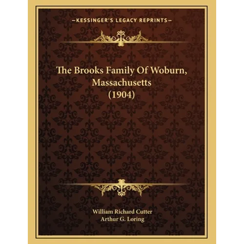 The Brooks Family Of Woburn, Massachusetts (1904) - Paperback