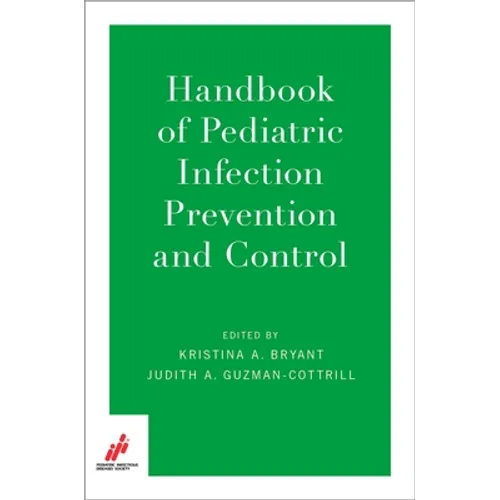 Handbook of Pediatric Infection Prevention and Control - Paperback