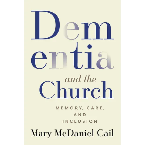 Dementia and the Church: Memory, Care, and Inclusion - Paperback