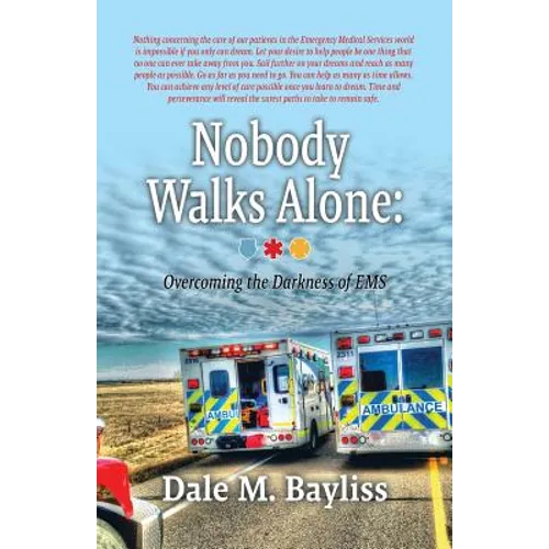 Nobody Walks Alone: Overcoming the Darkness of EMS - Paperback