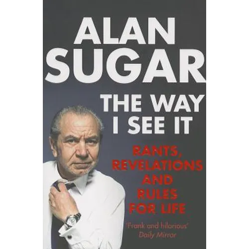 The Way I See It: Rants, Revelations And Rules For Life - Paperback