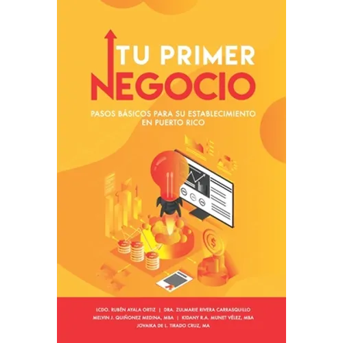 Tu Primer Negocio: Pasos básicos para su establecimiento en Puerto Rico - Paperback