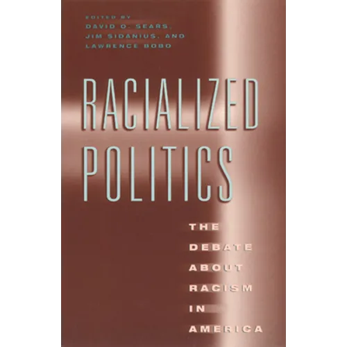 Racialized Politics: The Debate about Racism in America - Paperback