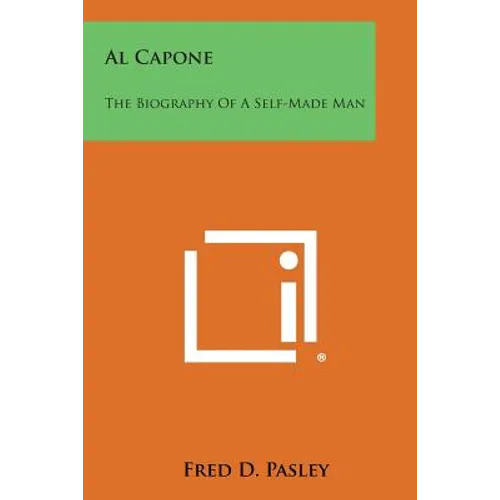 Al Capone: The Biography of a Self-Made Man - Paperback