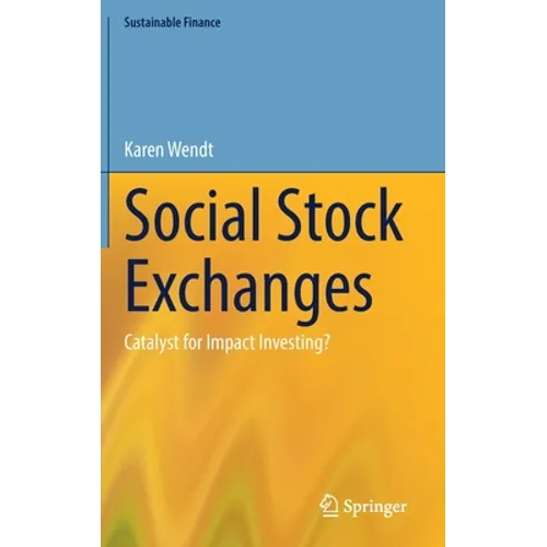 Social Stock Exchanges: Catalyst for Impact Investing? - Hardcover
