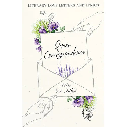 Queer Correspondence: Literary Love Letters and Lyrics - Paperback