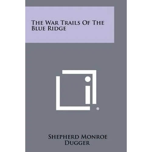 The War Trails Of The Blue Ridge - Paperback
