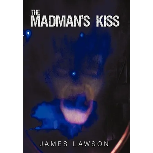 The Madman's Kiss - Hardcover