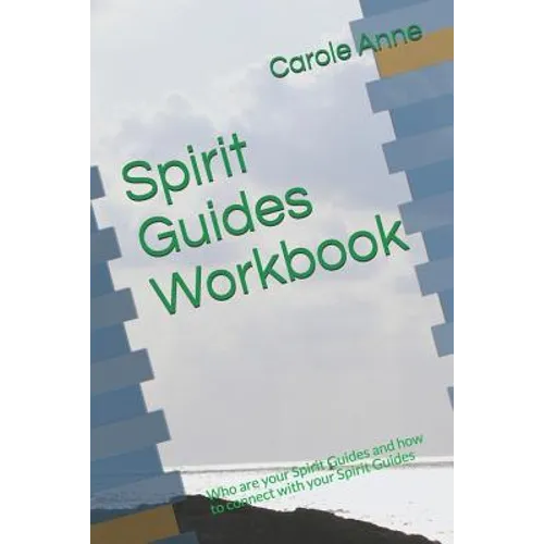 Spirit Guides Workbook: Who are your Spirit Guides and how to connect with your Spirit Guides - Paperback