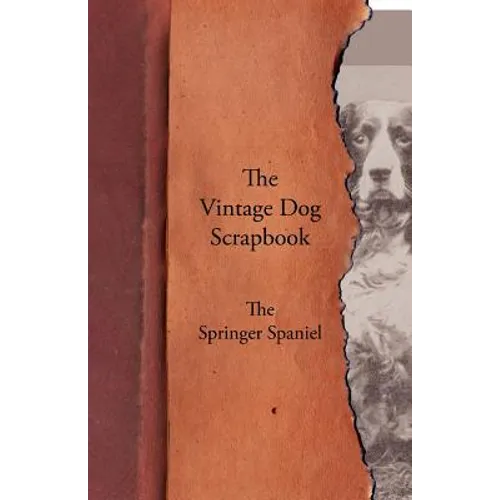 The Vintage Dog Scrapbook - The Springer Spaniel - Paperback
