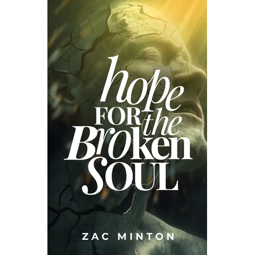 Hope for the Broken Soul: Learn how to live in such a way that not an ounce of hurt, pain or trauma is wasted. - Paperback