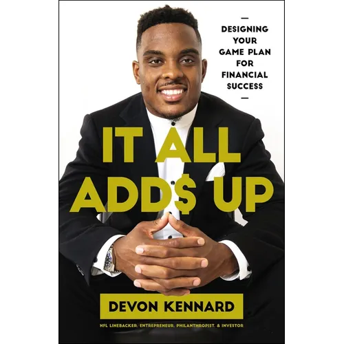 It All Adds Up: Designing Your Game Plan for Financial Success - Paperback