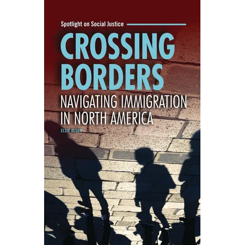 Crossing Borders: Navigating Immigration in North America - Paperback