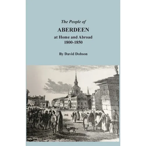The People of Aberdeen at Home and Abroad - Paperback