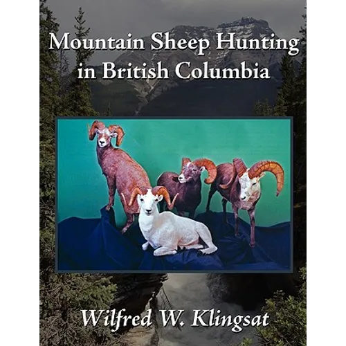 Mountain Sheep Hunting in British Columbia - Paperback