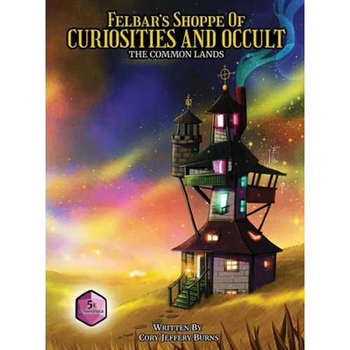 Felbar's Shoppe of Curiosities and Occult: The Common Lands - Hardcover