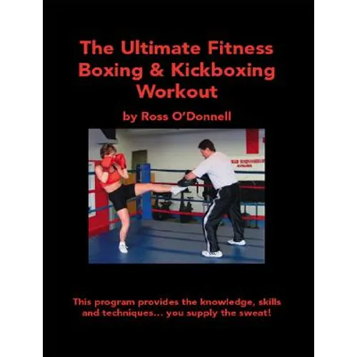 The Ultimate Fitness Boxing & Kickboxing Workout - Paperback