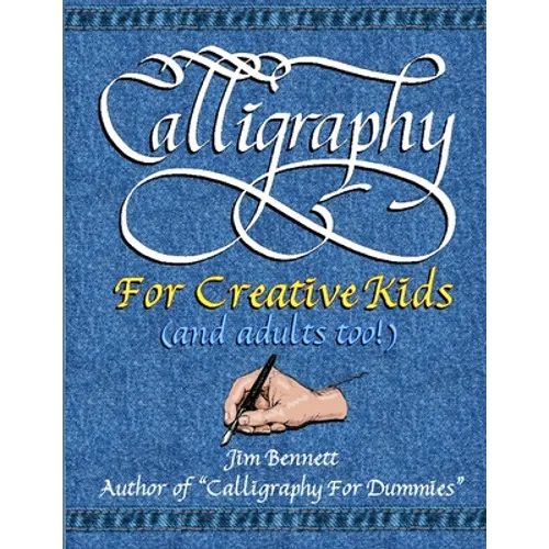 Calligraphy for Creative Kids (and adults too!) - Paperback