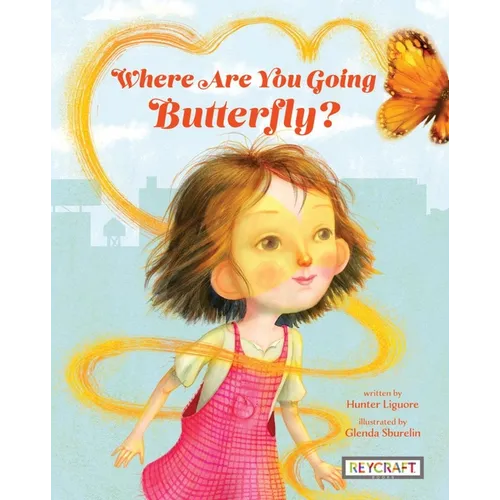 Where Are You Going, Butterfly? - Hardcover
