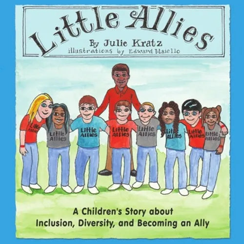 Little Allies: A Children's Story about Inclusion, Diversity, and Becoming an Ally - Paperback