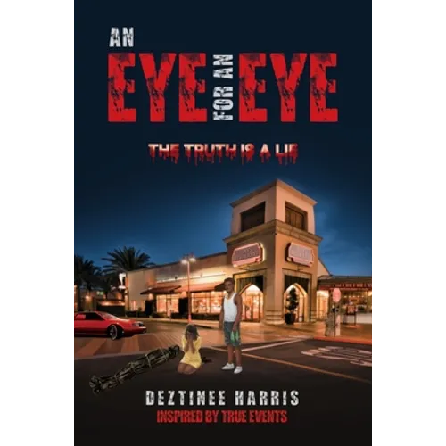 An eye for an eye the truth is a lie - Paperback
