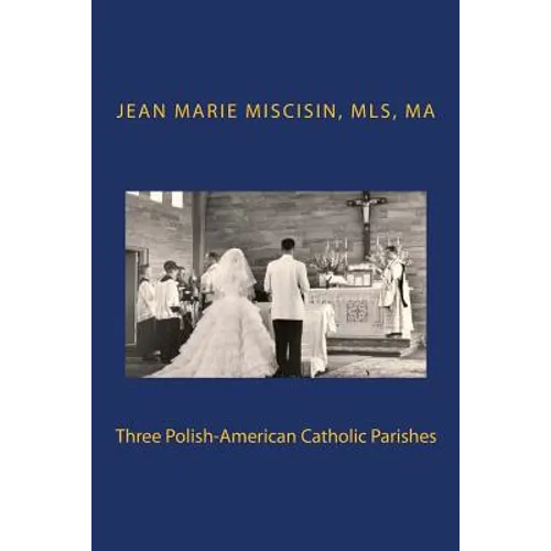Three Polish-American Catholic Parishes - Paperback