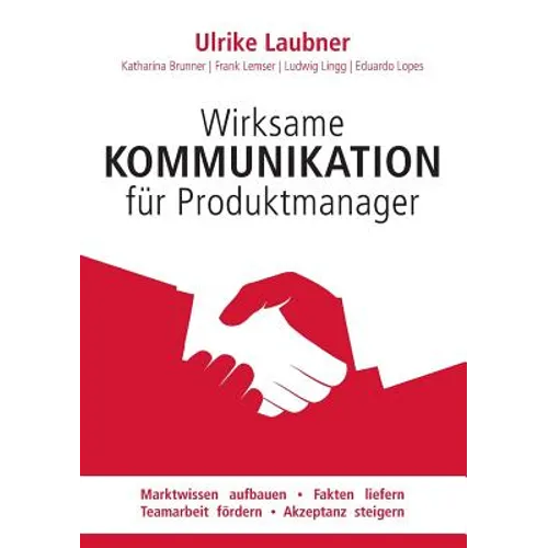 Powerful communication for product manager: Set the stage for reliable market facts and successful collaboration - Paperback