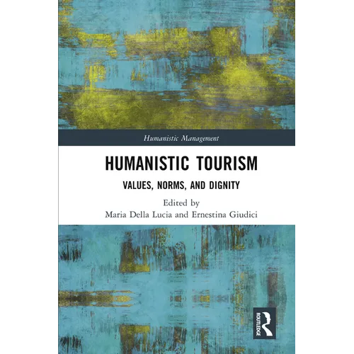 Humanistic Tourism: Values, Norms and Dignity - Paperback