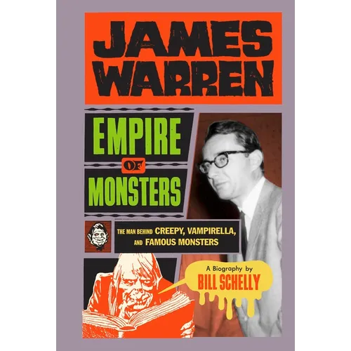 James Warren, Empire of Monsters: The Man Behind Creepy, Vampirella, and Famous Monsters - Paperback