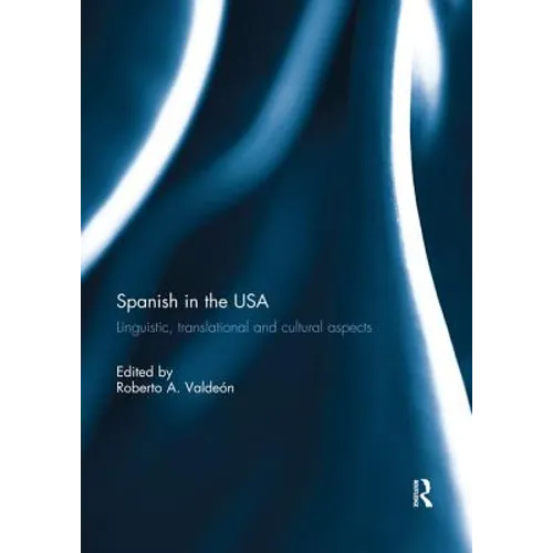 Spanish in the USA: Linguistic, translational and cultural aspects - Paperback