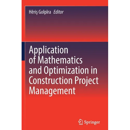 Application of Mathematics and Optimization in Construction Project Management - Paperback