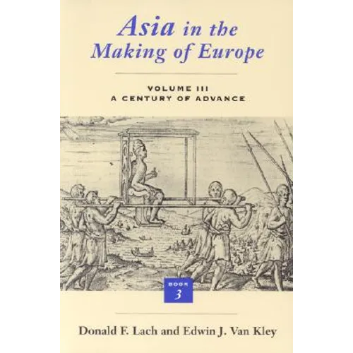 Asia in the Making of Europe, Volume III: A Century of Advance. Book 3: Southeast Asia - Paperback