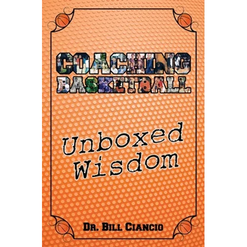 Coaching Basketball: Unboxed Wisdom - Paperback