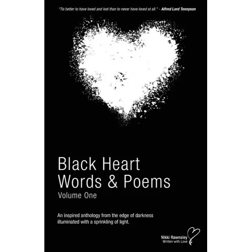 Black Heart Words & Poems: An inspired anthology from the edge of darkness illuminated with a sprinkling of light. - Paperback