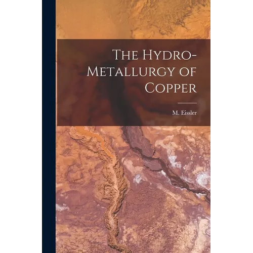 The Hydro-Metallurgy of Copper - Paperback