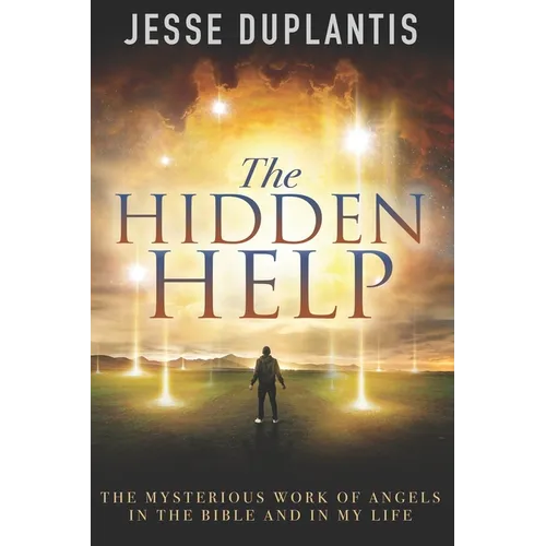 The Hidden Help: The Mysterious Work of Angels In the Bible and In My Life - Paperback