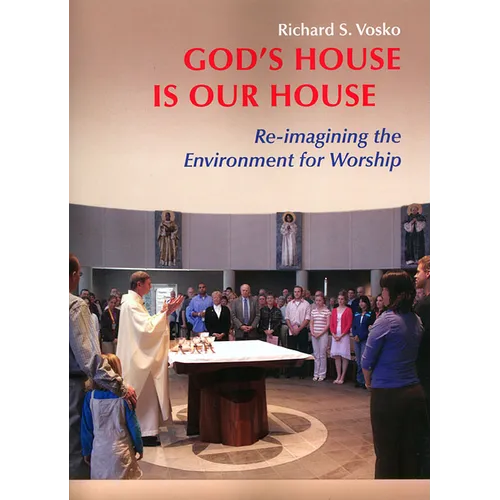 God's House Is Our House: Re-Imagining the Environment for Worship - Paperback