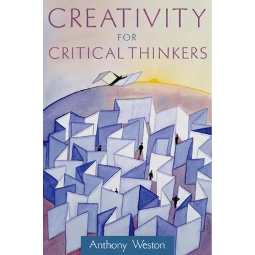 Creativity for Critical Thinkers - Paperback
