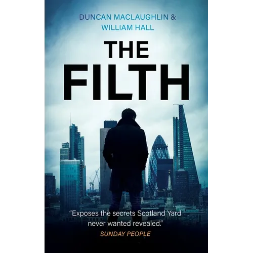The Filth: The explosive inside story of Scotland Yard's top undercover cop - Paperback