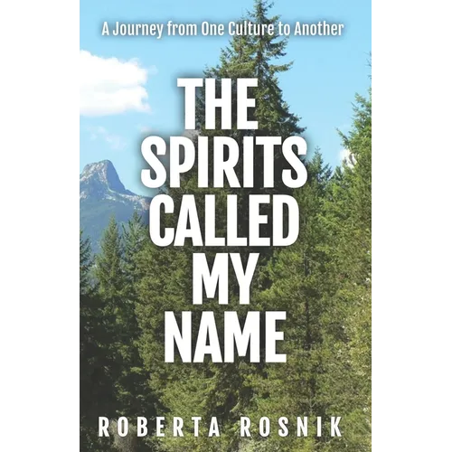 The Spirits Called My Name: A Journey from One Culture to Another - Paperback
