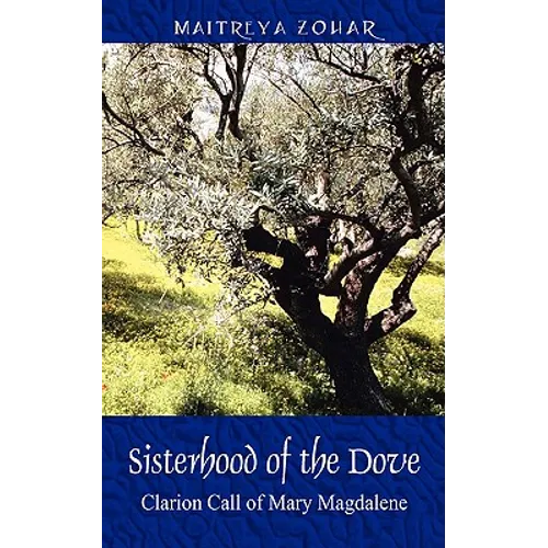Sisterhood of the Dove: Clarion Call of Mary Magdalene - Paperback
