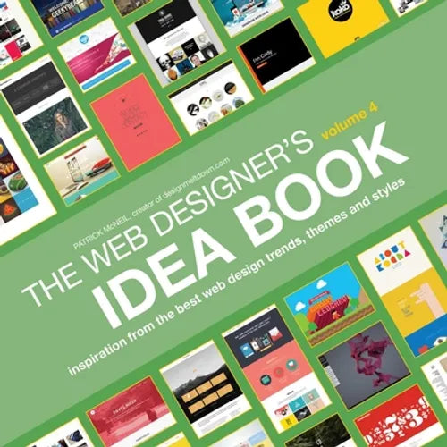 Web Designer's Idea Book, Volume 4: Inspiration from the Best Web Design Trends, Themes and Styles - Paperback
