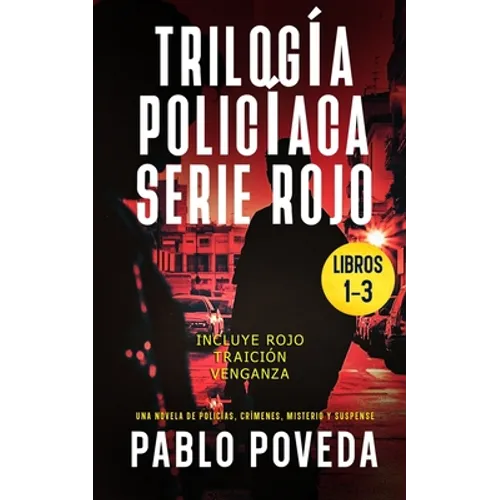 Trilogía Policíaca (Rojo, Traición, Venganza): Una novela de policías, crímenes, misterio y suspense - Paperback