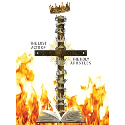 The Lost Acts of the Holy Apostles - Hardcover